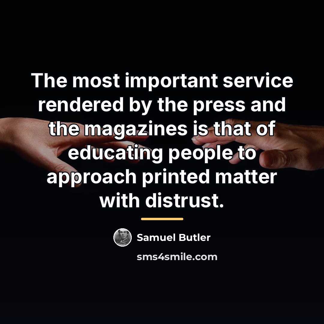 “The most important service rendered by the press and the…” quote by Samuel Butler