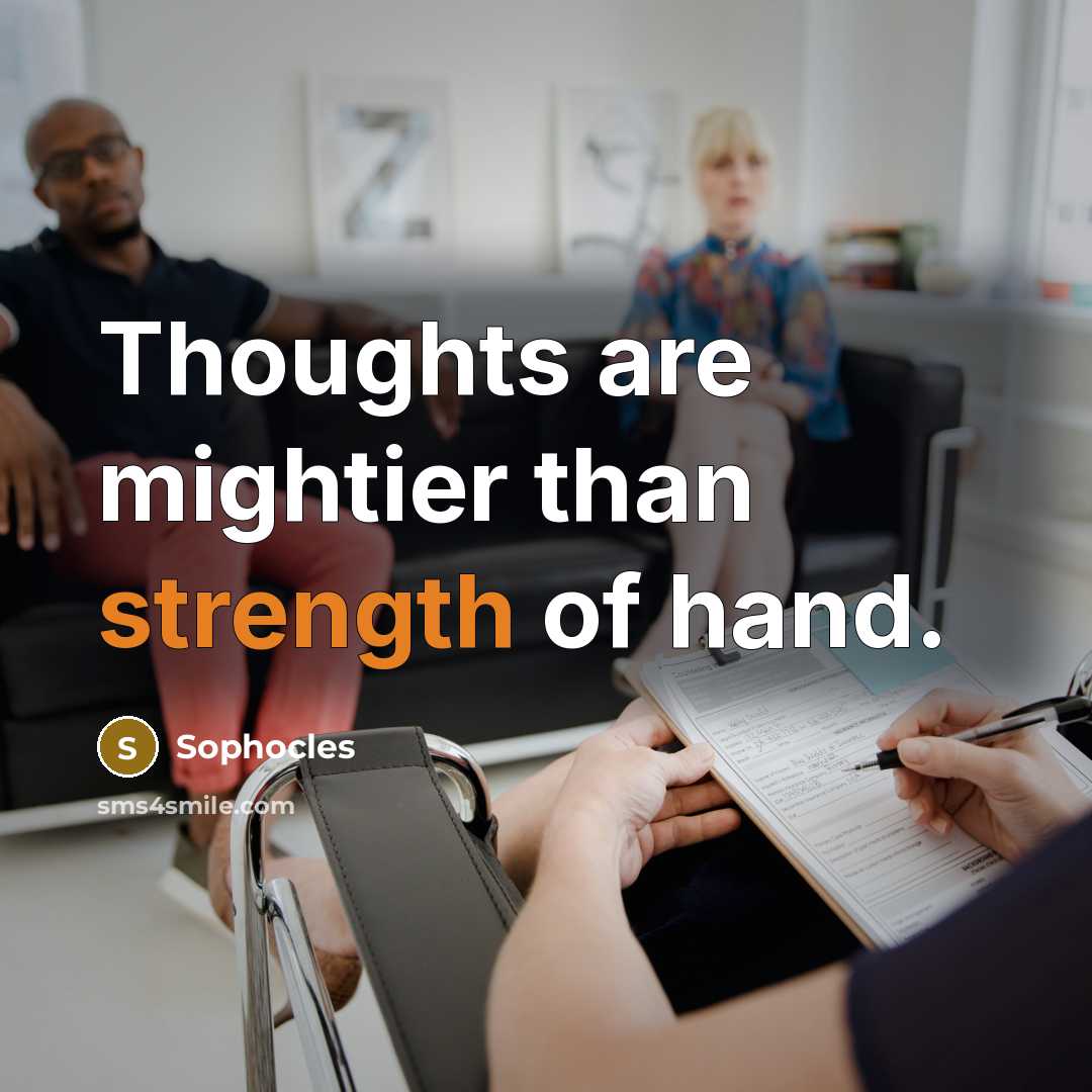 “Thoughts are mightier than strength of hand.…” quote by Sophocles