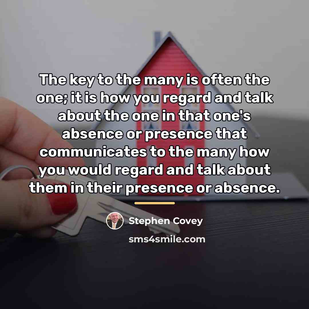 “The key to the many is often the one; it…” quote by Stephen Covey