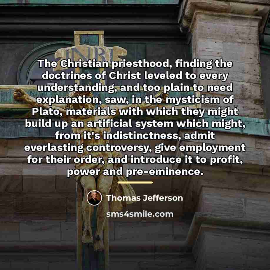 “The Christian priesthood, finding the doctrines of Christ leveled to…” quote by Thomas Jefferson