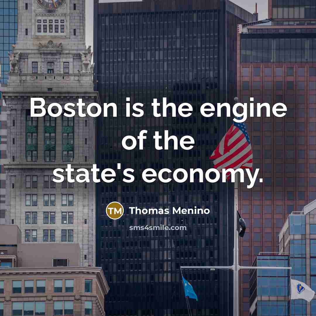 “Boston is the engine of the state's economy.…” quote by Thomas Menino