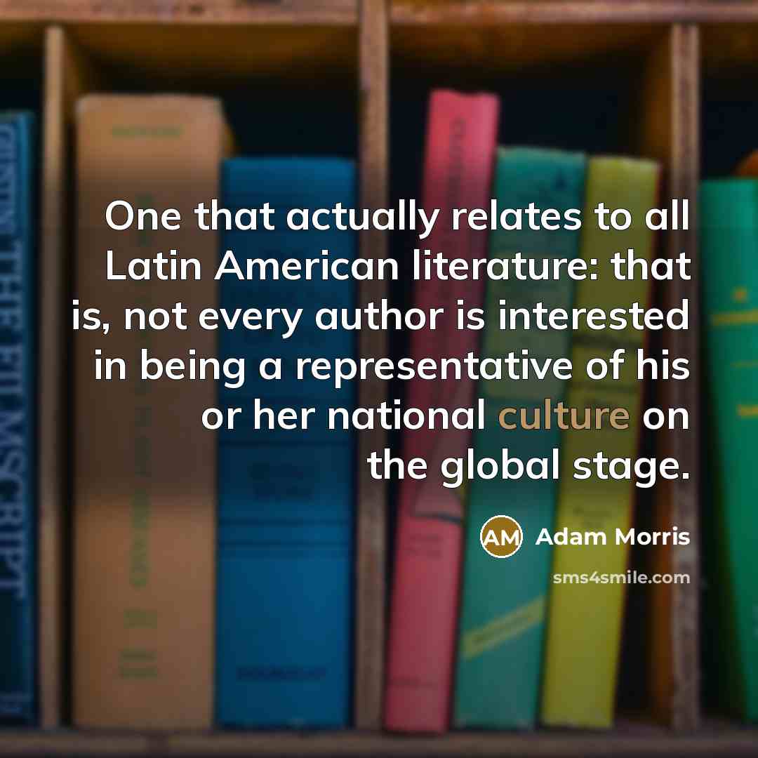 “One that actually relates to all Latin American literature: that…” quote by Adam Morris