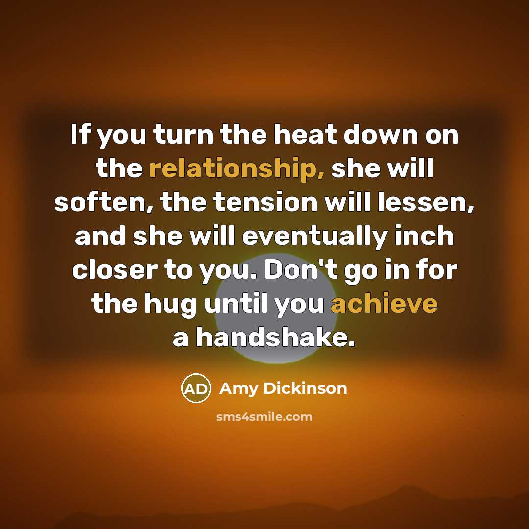 “If you turn the heat down on the relationship, she…” quote by Amy Dickinson