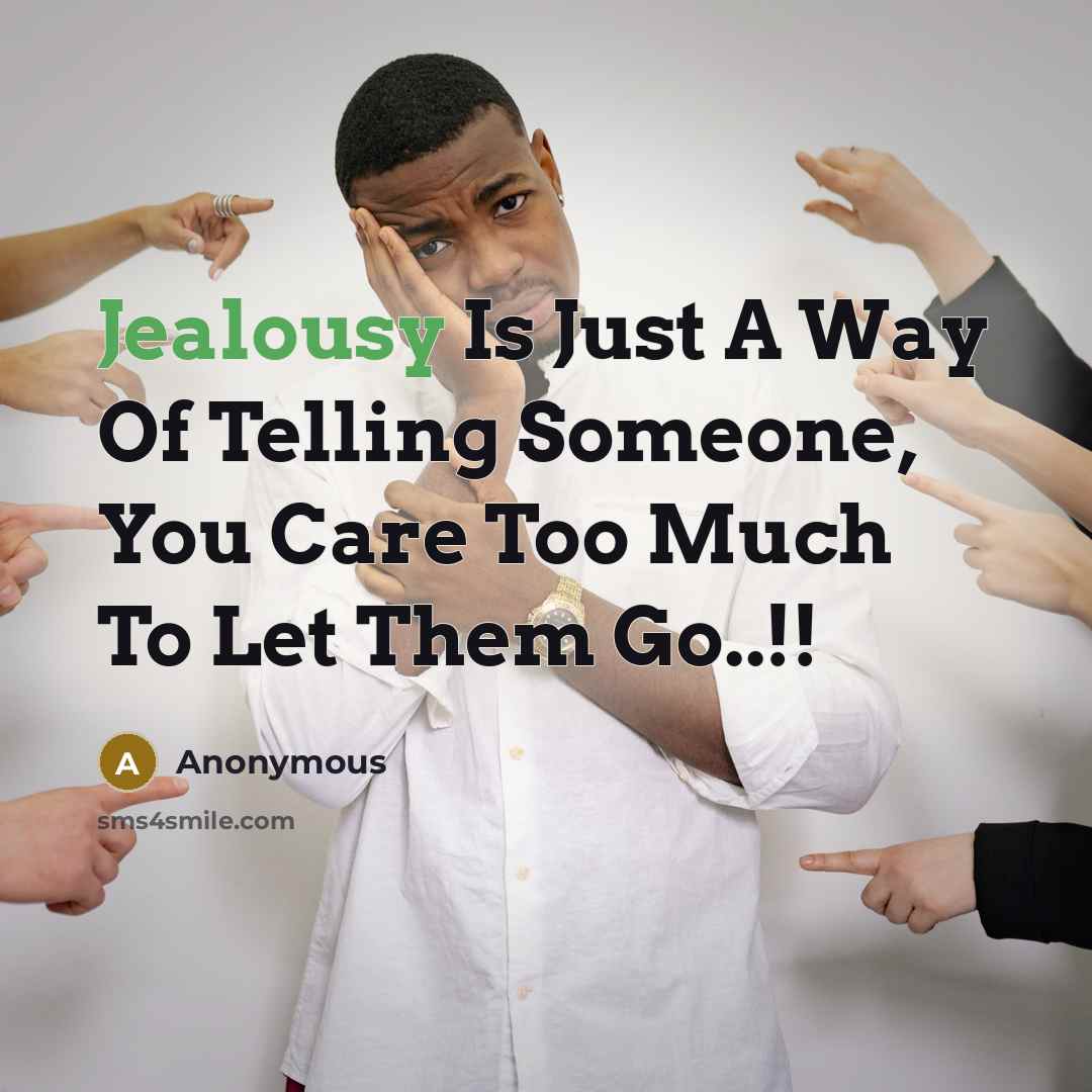 “Jealousy Is Just A Way Of Telling Someone, You Care…” quote by Anonymous