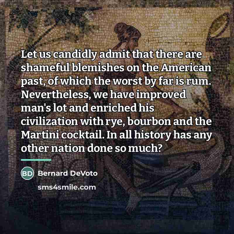 “Let us candidly admit that there are shameful blemishes on…” quote by Bernard DeVoto