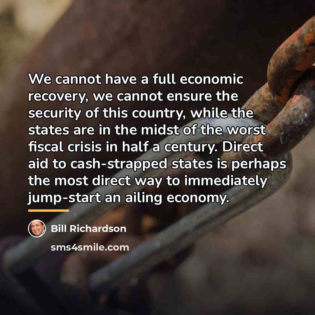 “We cannot have a full economic recovery, we cannot ensure…” quote by Bill Richardson