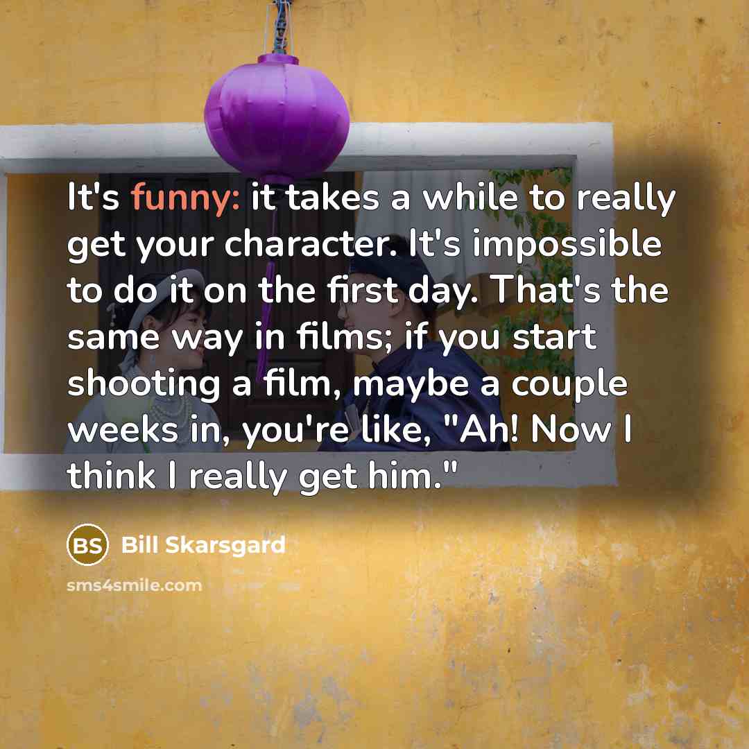 “It's funny: it takes a while to really get your…” quote by Bill Skarsgard
