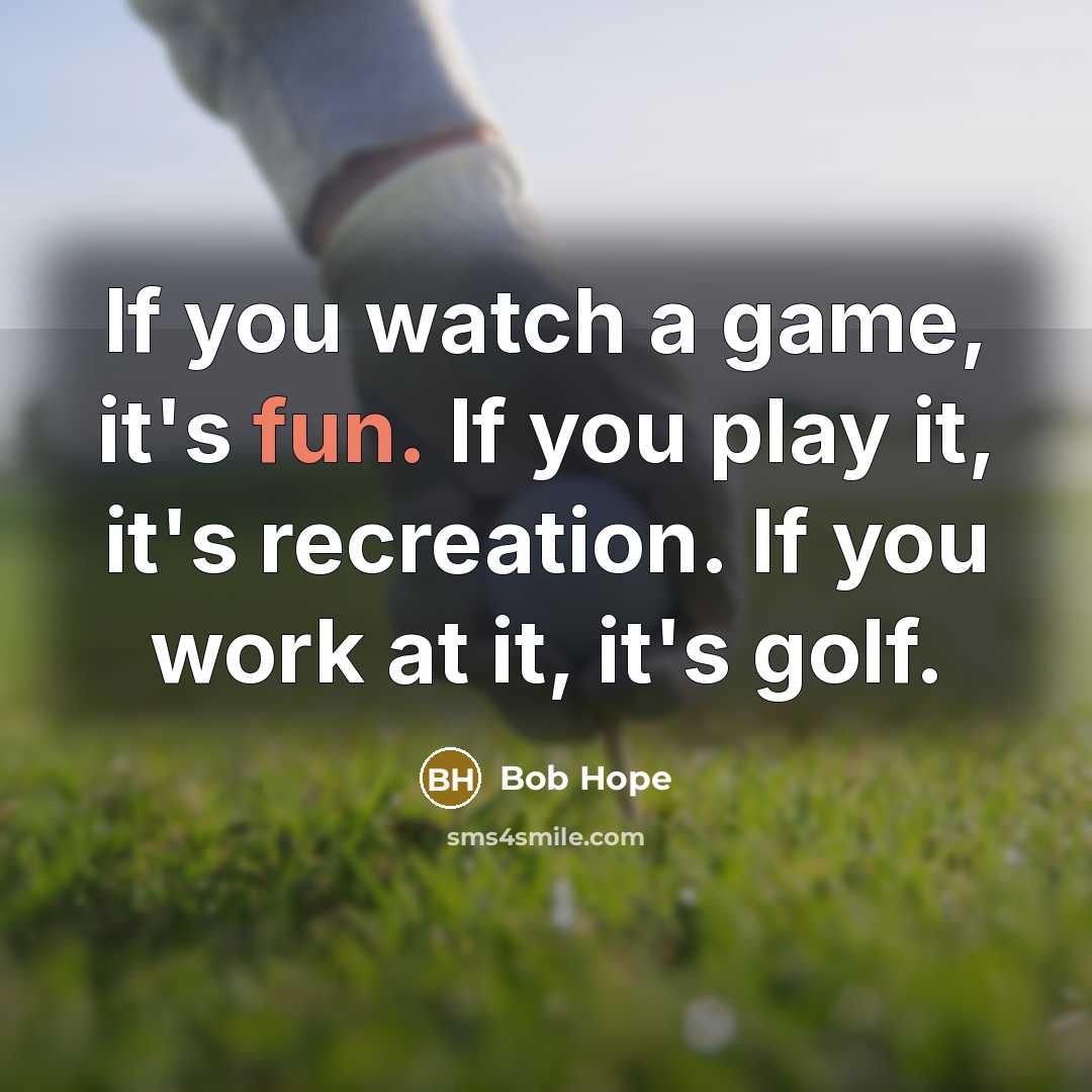 “If you watch a game, it's fun. If you play…” quote by Bob Hope