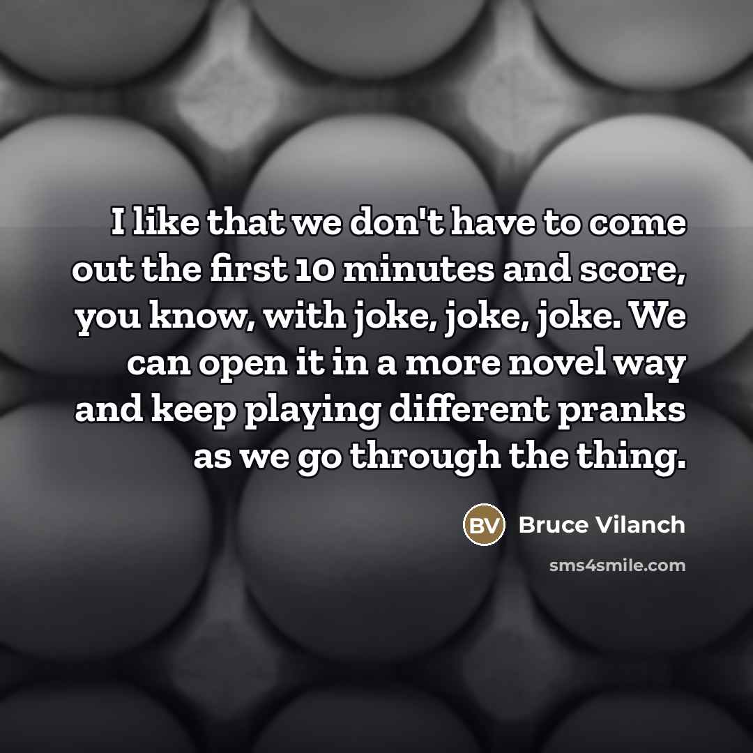 “I like that we don't have to come out the…” quote by Bruce Vilanch