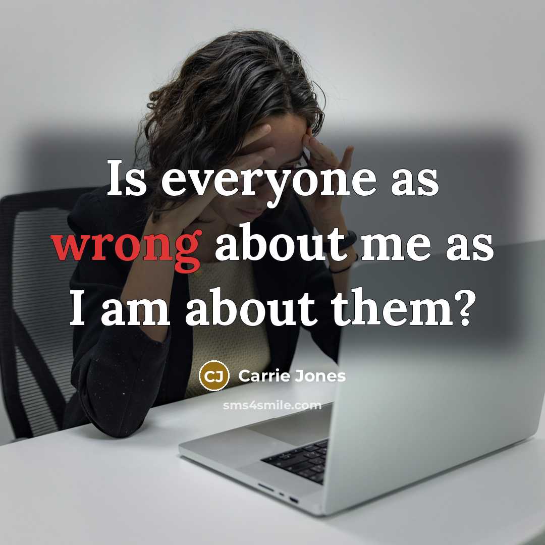 “Is everyone as wrong about me as I am about…” quote by Carrie Jones