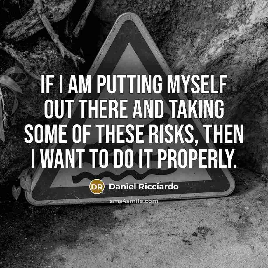 “If I am putting myself out there and taking some…” quote by Daniel Ricciardo
