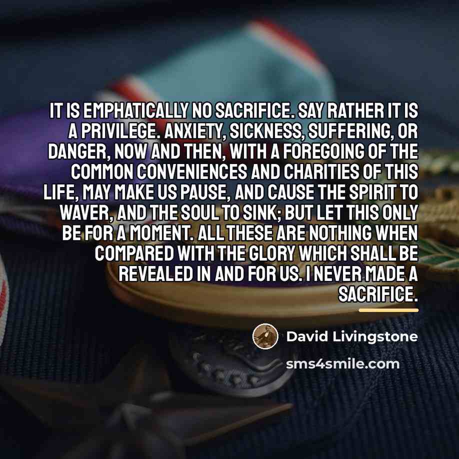 “It is emphatically no sacrifice. Say rather it is a…” quote by David Livingstone