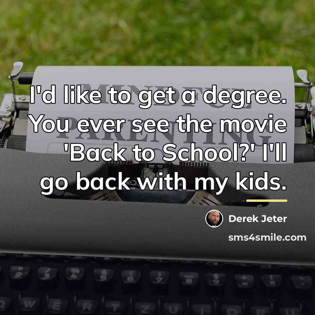 “I'd like to get a degree. You ever see the…” quote by Derek Jeter