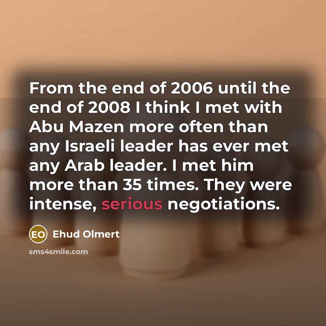 “From the end of 2006 until the end of 2008…” quote by Ehud Olmert