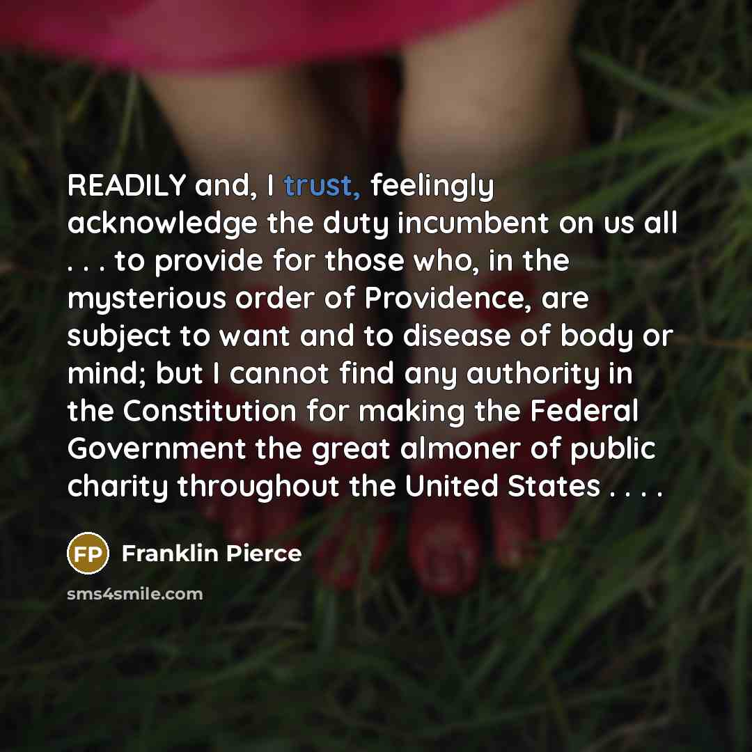 “READILY and, I trust, feelingly acknowledge the duty incumbent on…” quote by Franklin Pierce