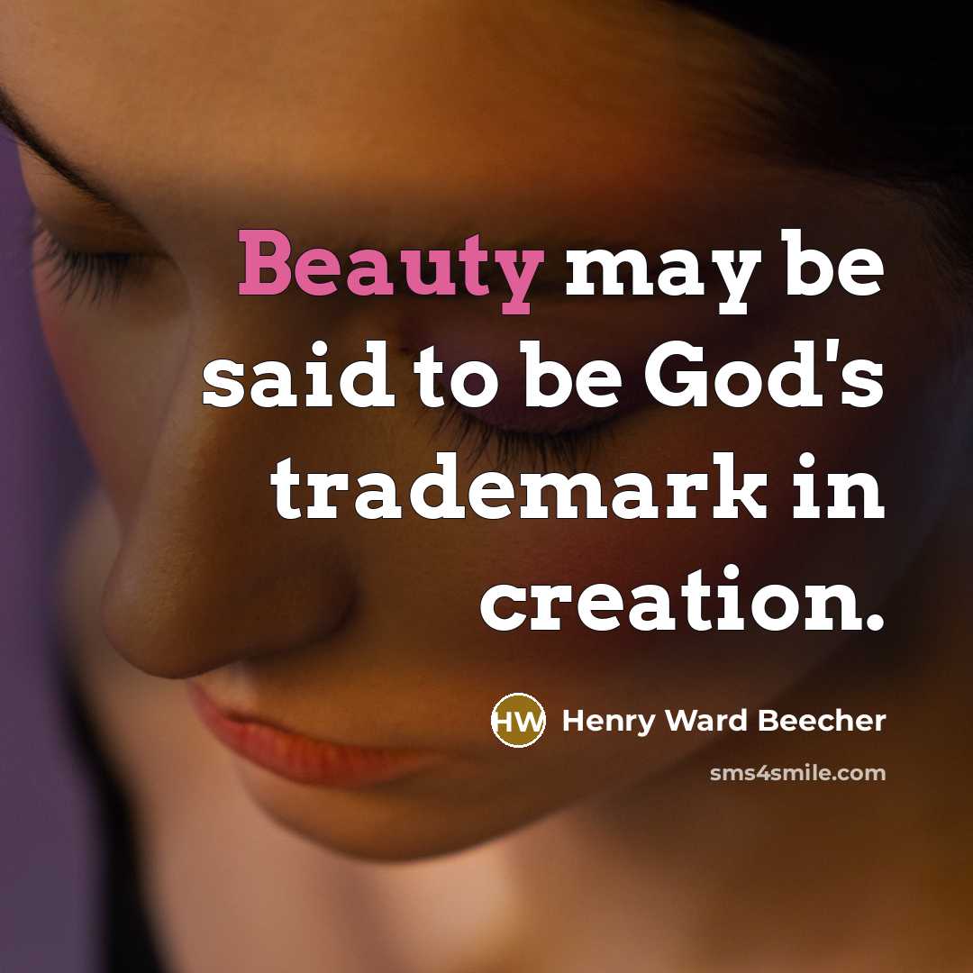 “Beauty may be said to be God's trademark in creation.…” quote by Henry Ward Beecher