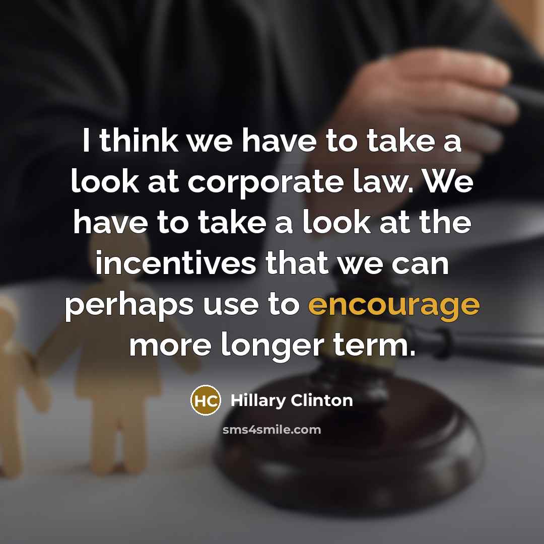 “I think we have to take a look at corporate…” quote by Hillary Clinton