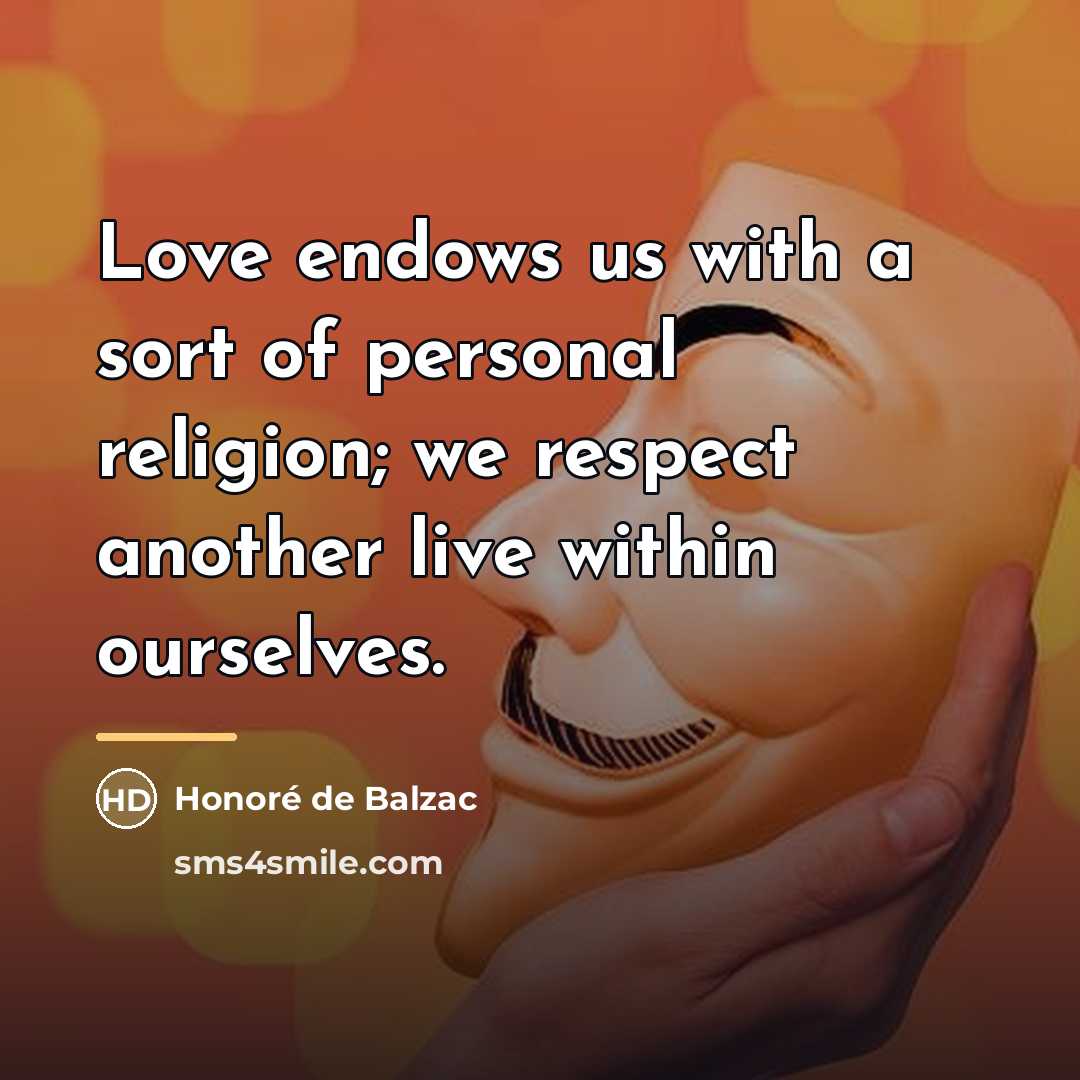 “Love endows us with a sort of personal religion; we…” quote by Honore de Balzac