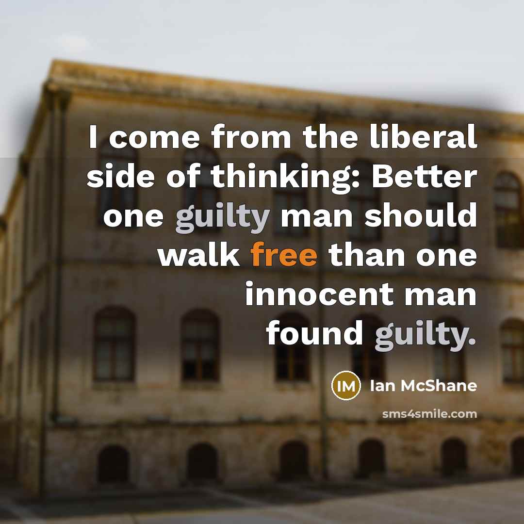 “I come from the liberal side of thinking: Better one…” quote by Ian McShane