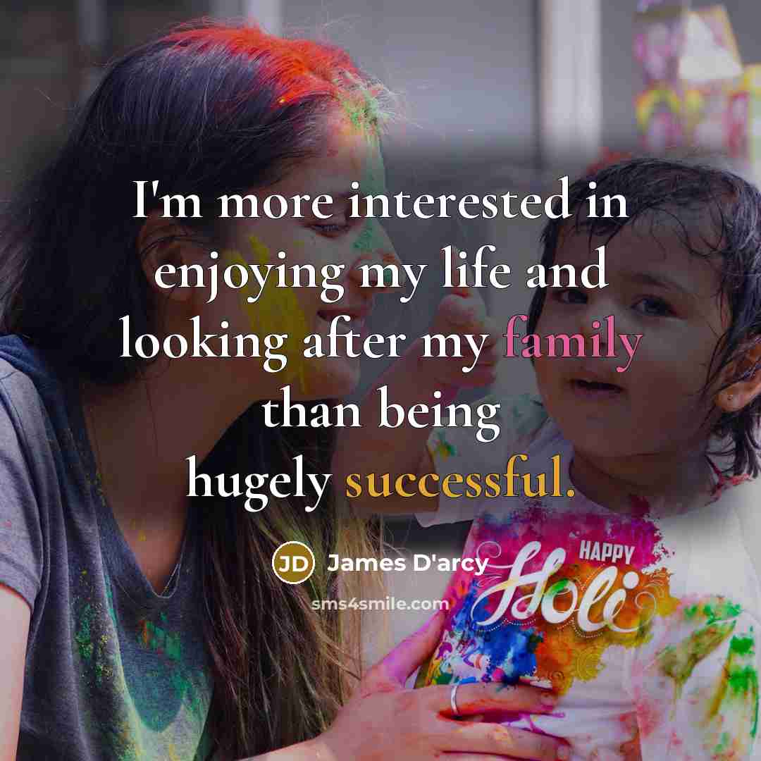 “I'm more interested in enjoying my life and looking after…” quote by James D'arcy