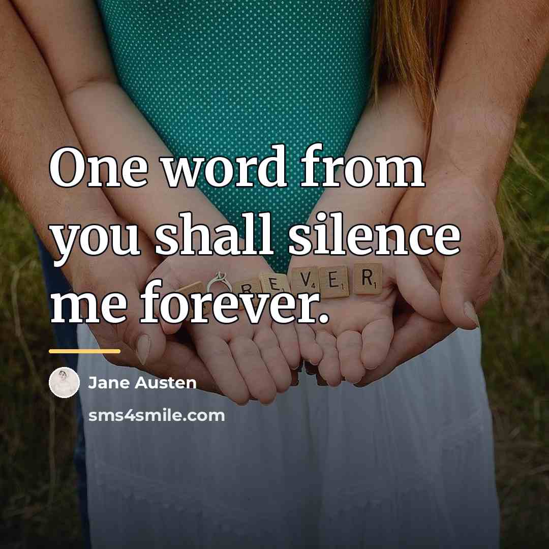 “One word from you shall silence me forever.…” quote by Jane Austen