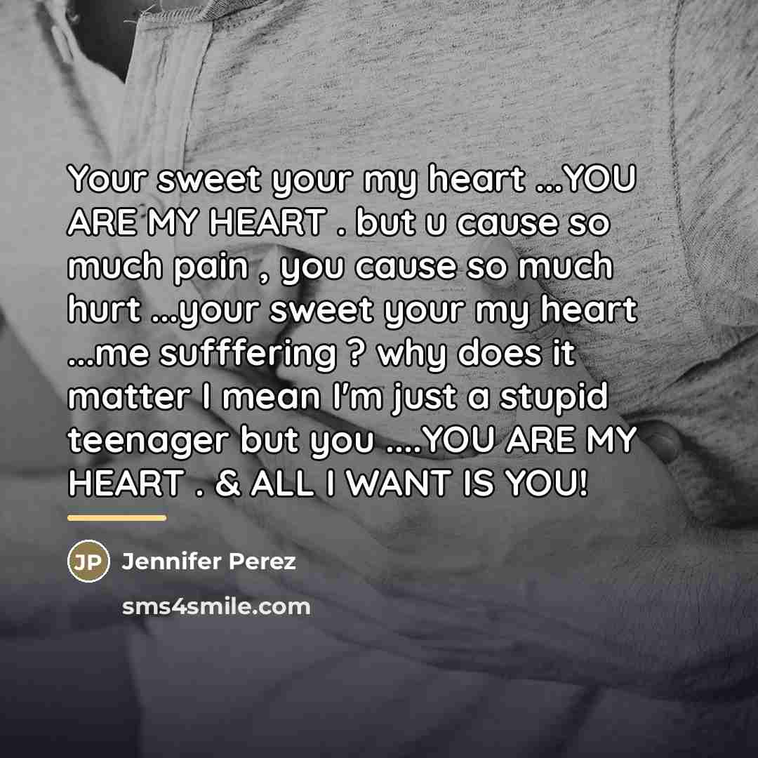 “Your sweet your my heart ...YOU ARE MY HEART .…” quote by Jennifer Perez