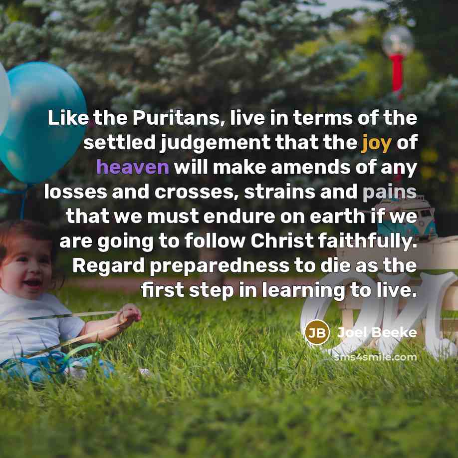 “Like the Puritans, live in terms of the settled judgement…” quote by Joel Beeke