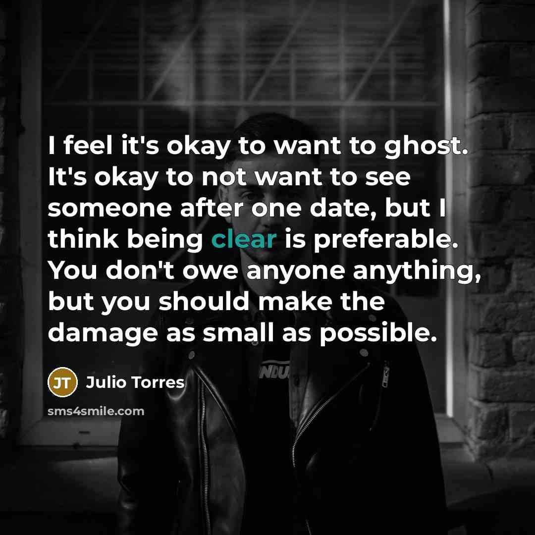 “I feel it's okay to want to ghost. It's okay…” quote by Julio Torres