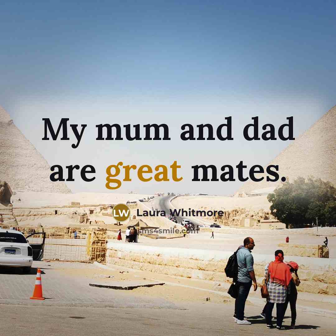 “My mum and dad are great mates.…” quote by Laura Whitmore