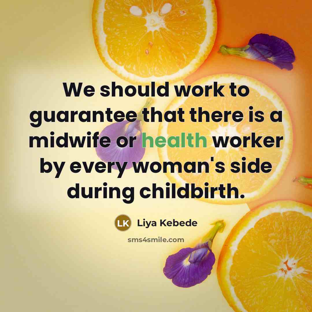 “We should work to guarantee that there is a midwife…” quote by Liya Kebede