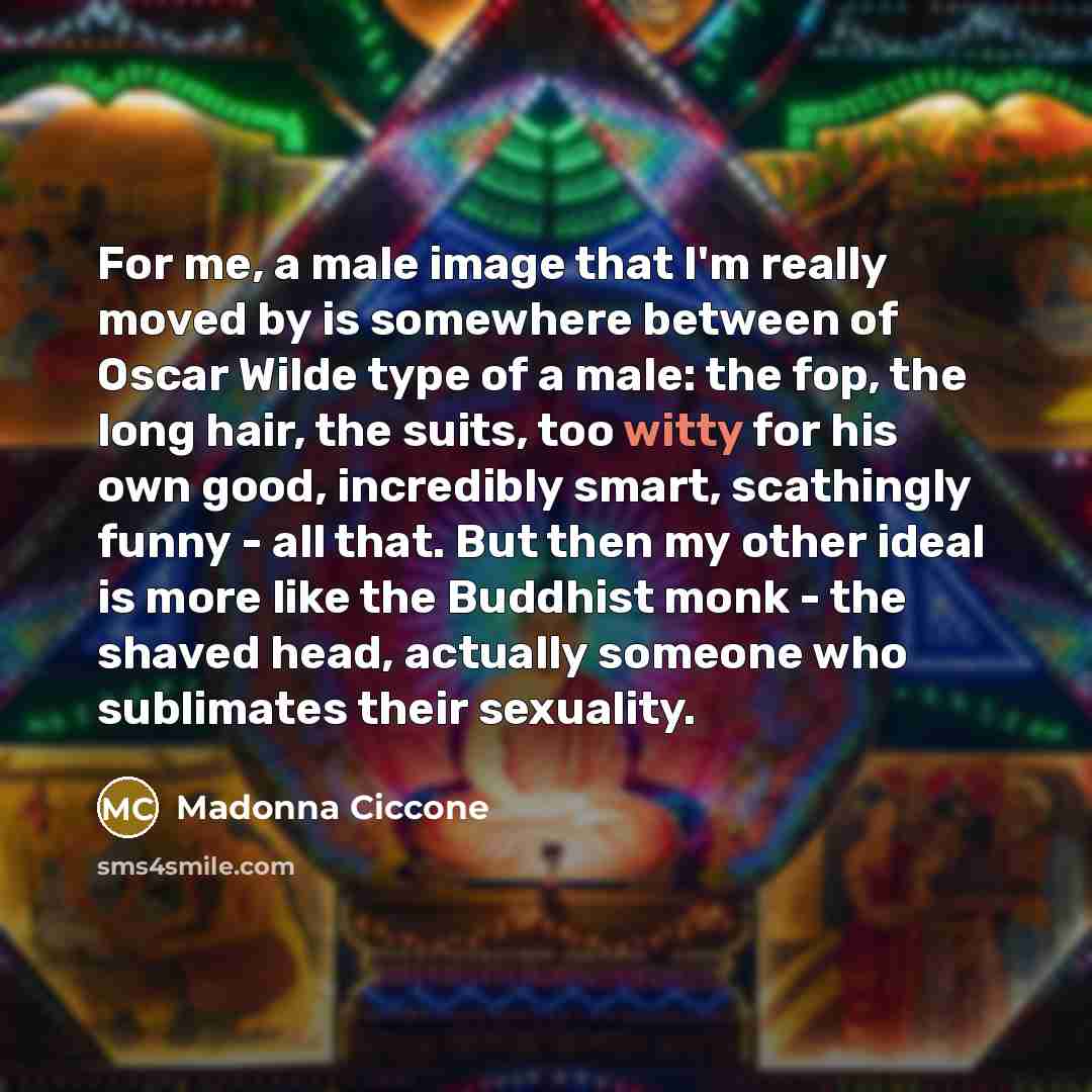 “For me, a male image that I'm really moved by…” quote by Madonna Ciccone