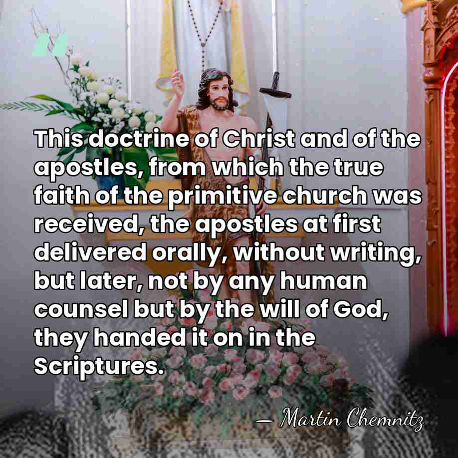 This doctrine of Christ and of the apostles, from which the true&hellip; - Martin Chemnitz