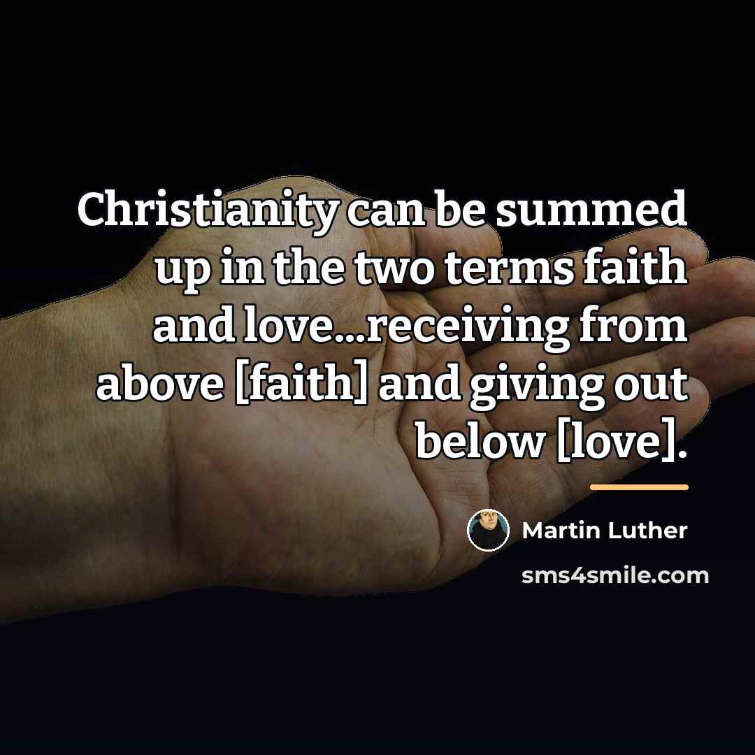 “Christianity can be summed up in the two terms faith…” quote by Martin Luther