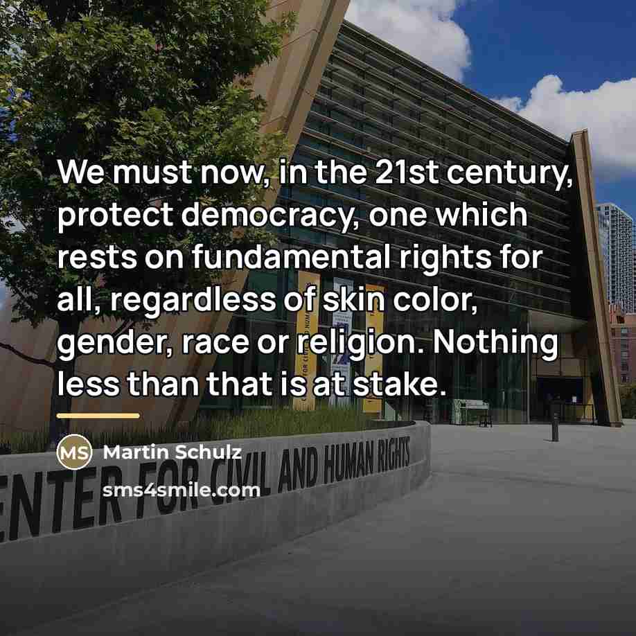 “We must now, in the 21st century, protect democracy, one…” quote by Martin Schulz