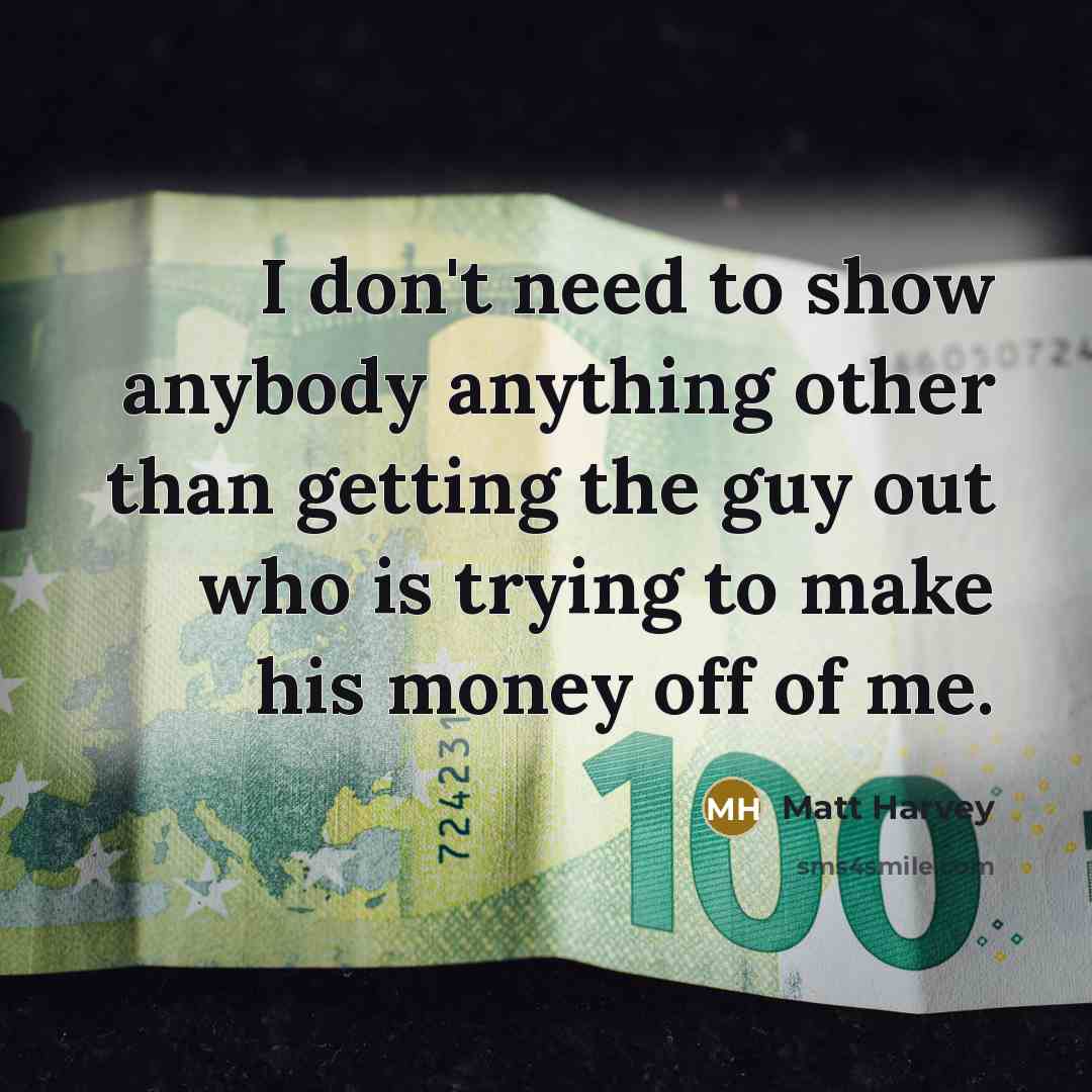 “I don't need to show anybody anything other than getting…” quote by Matt Harvey