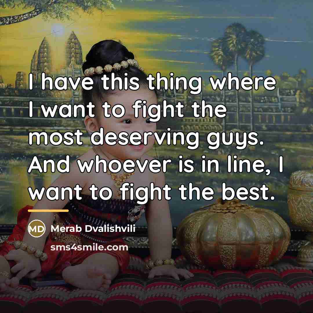 “I have this thing where I want to fight the…” quote by Merab Dvalishvili