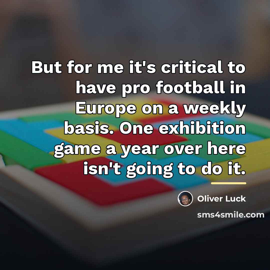 “But for me it's critical to have pro football in…” quote by Oliver Luck