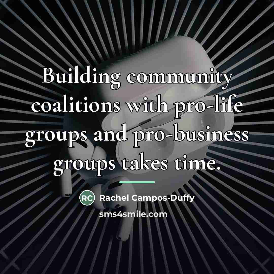 “Building community coalitions with pro-life groups and pro-business groups takes…” quote by Rachel Campos-Duffy