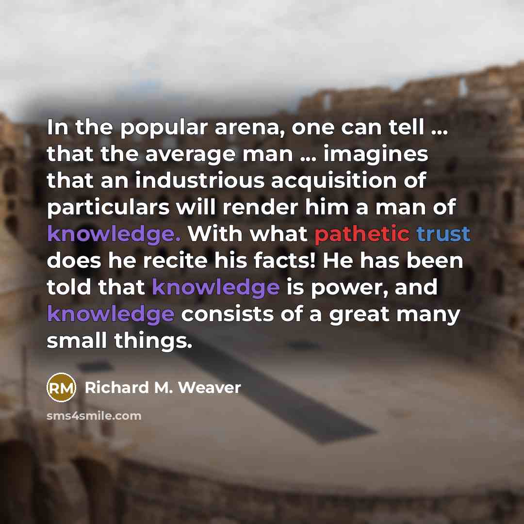 “In the popular arena, one can tell ... that the…” quote by Richard M. Weaver