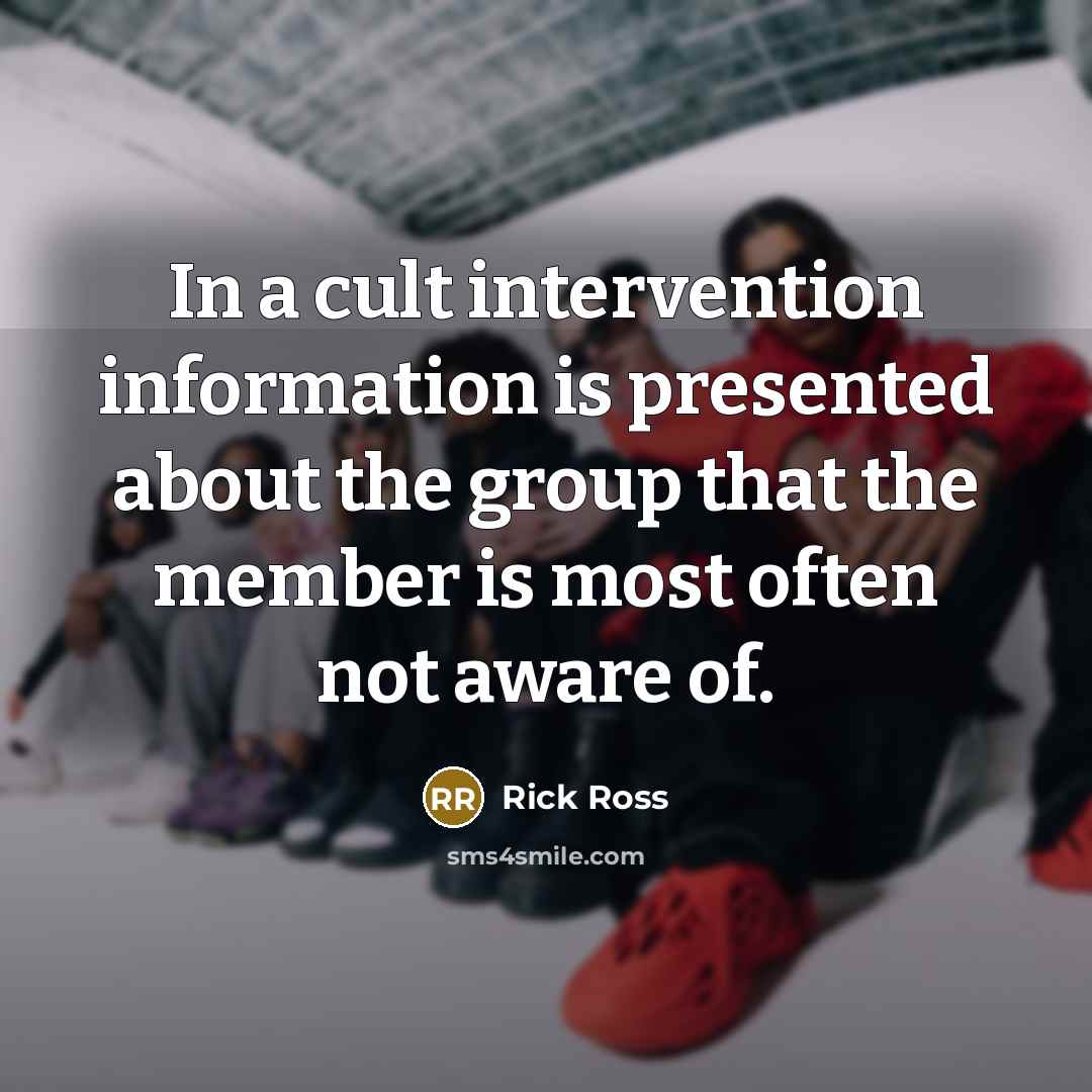 “In a cult intervention information is presented about the group…” quote by Rick Ross
