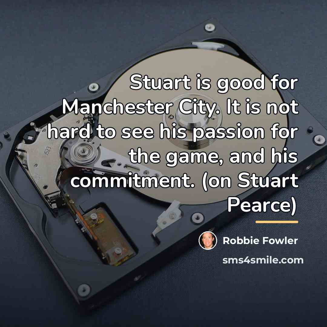“Stuart is good for Manchester City. It is not hard…” quote by Robbie Fowler