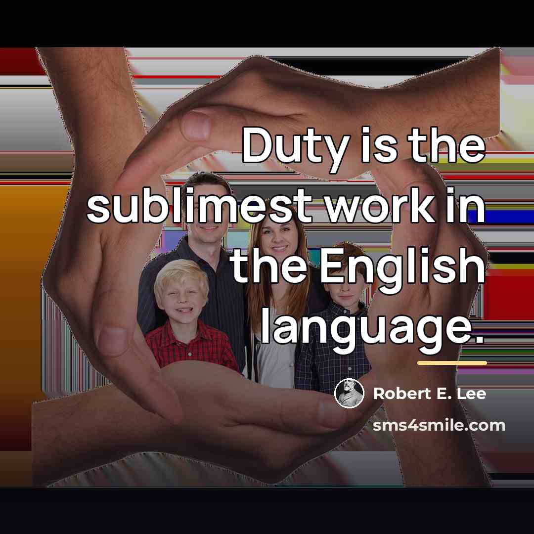 “Duty is the sublimest work in the English language.…” quote by Robert E. Lee