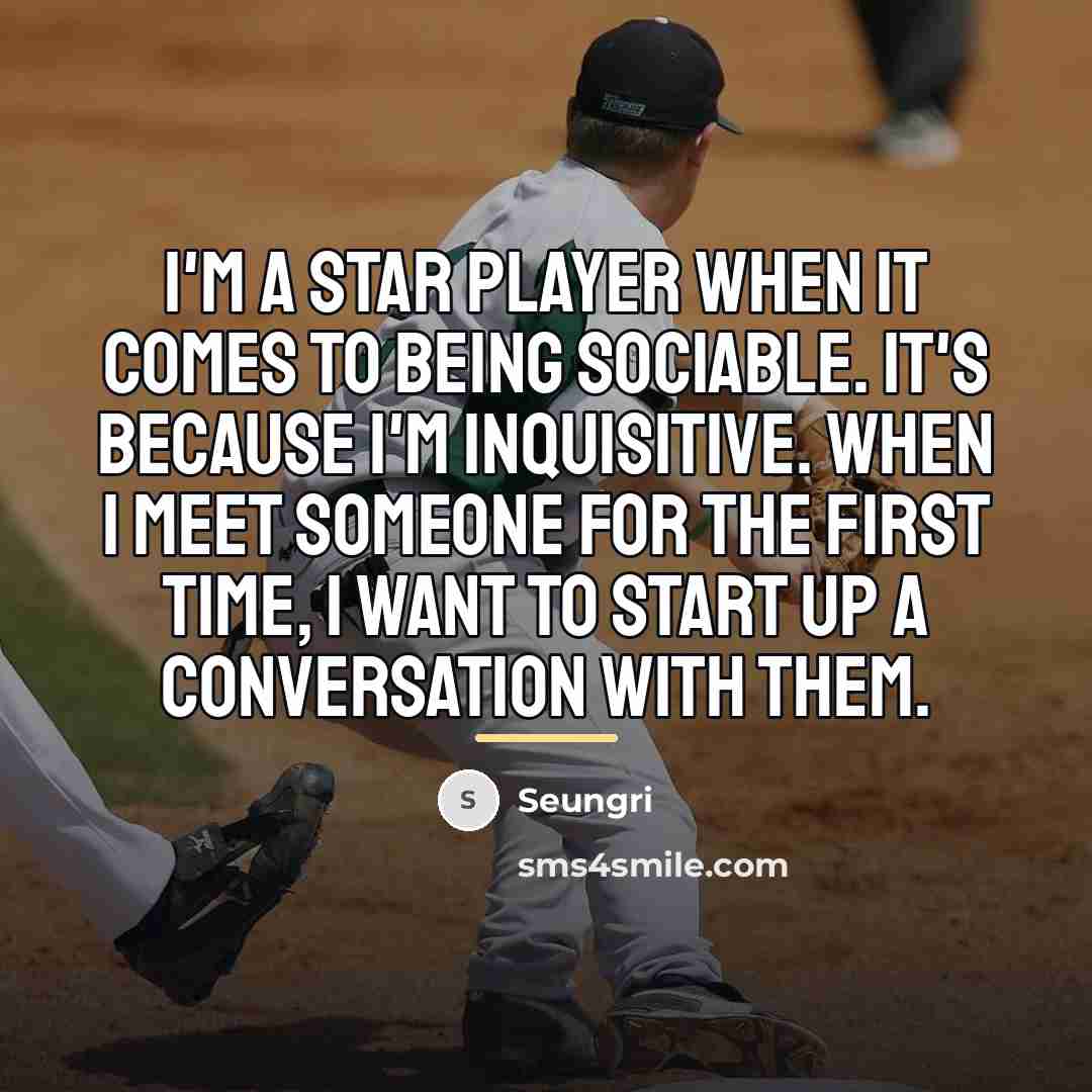 “I'm a star player when it comes to being sociable.…” quote by Seungri