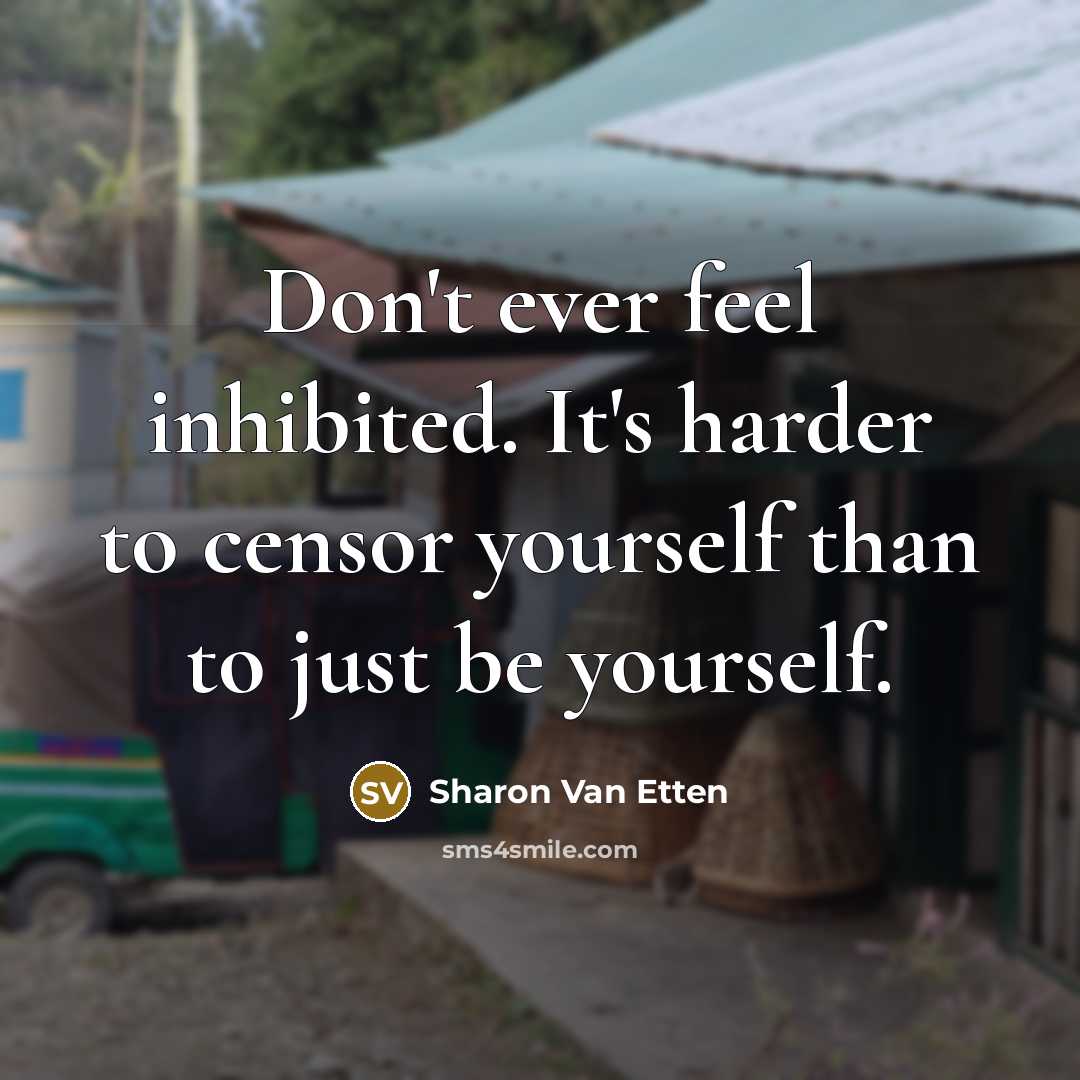 “Don't ever feel inhibited. It's harder to censor yourself than…” quote by Sharon Van Etten