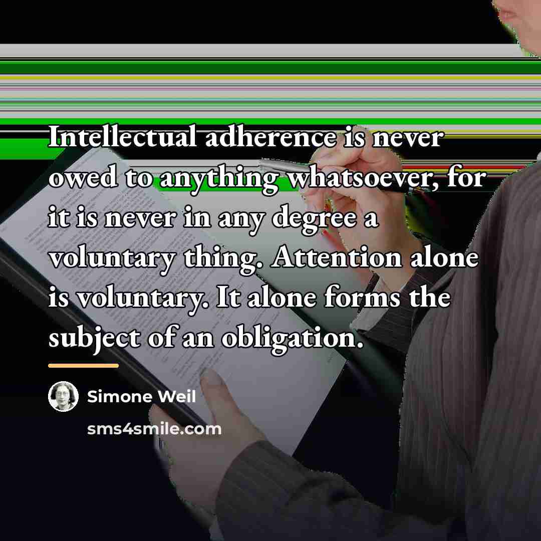 “Intellectual adherence is never owed to anything whatsoever, for it…” quote by Simone Weil