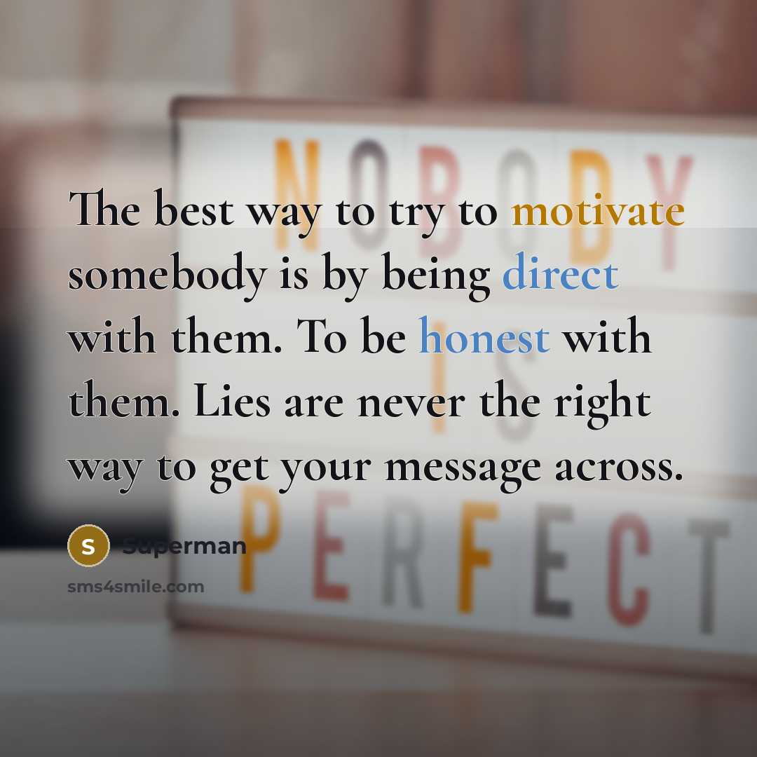 “The best way to try to motivate somebody is by…” quote by Superman