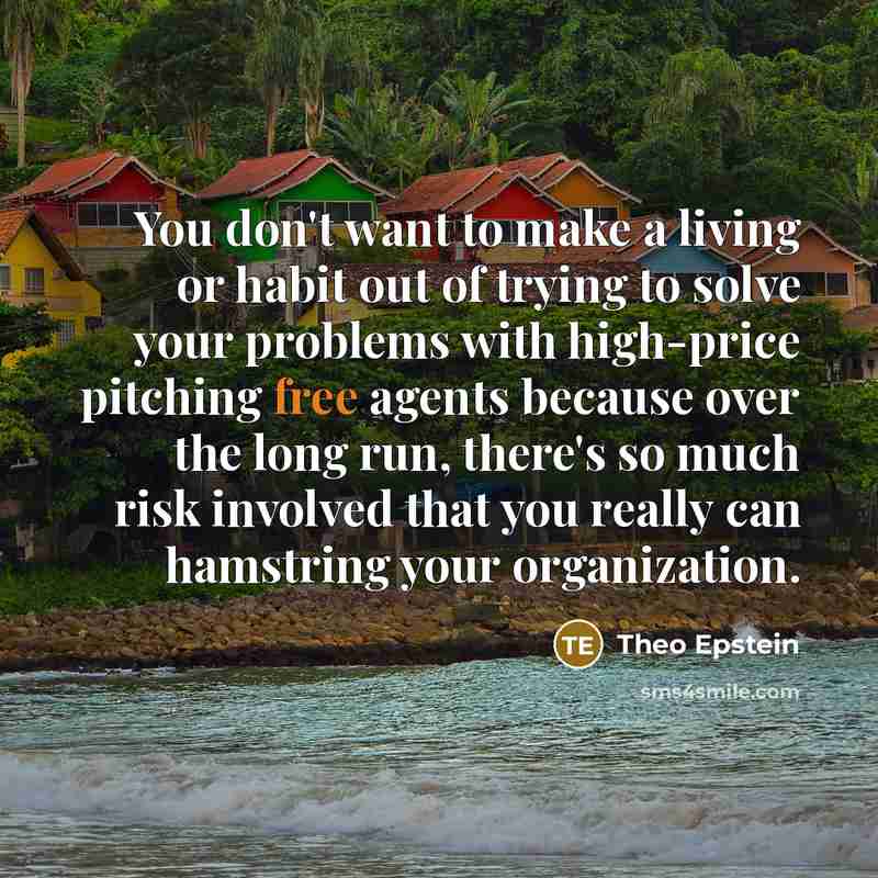 “You don't want to make a living or habit out…” quote by Theo Epstein