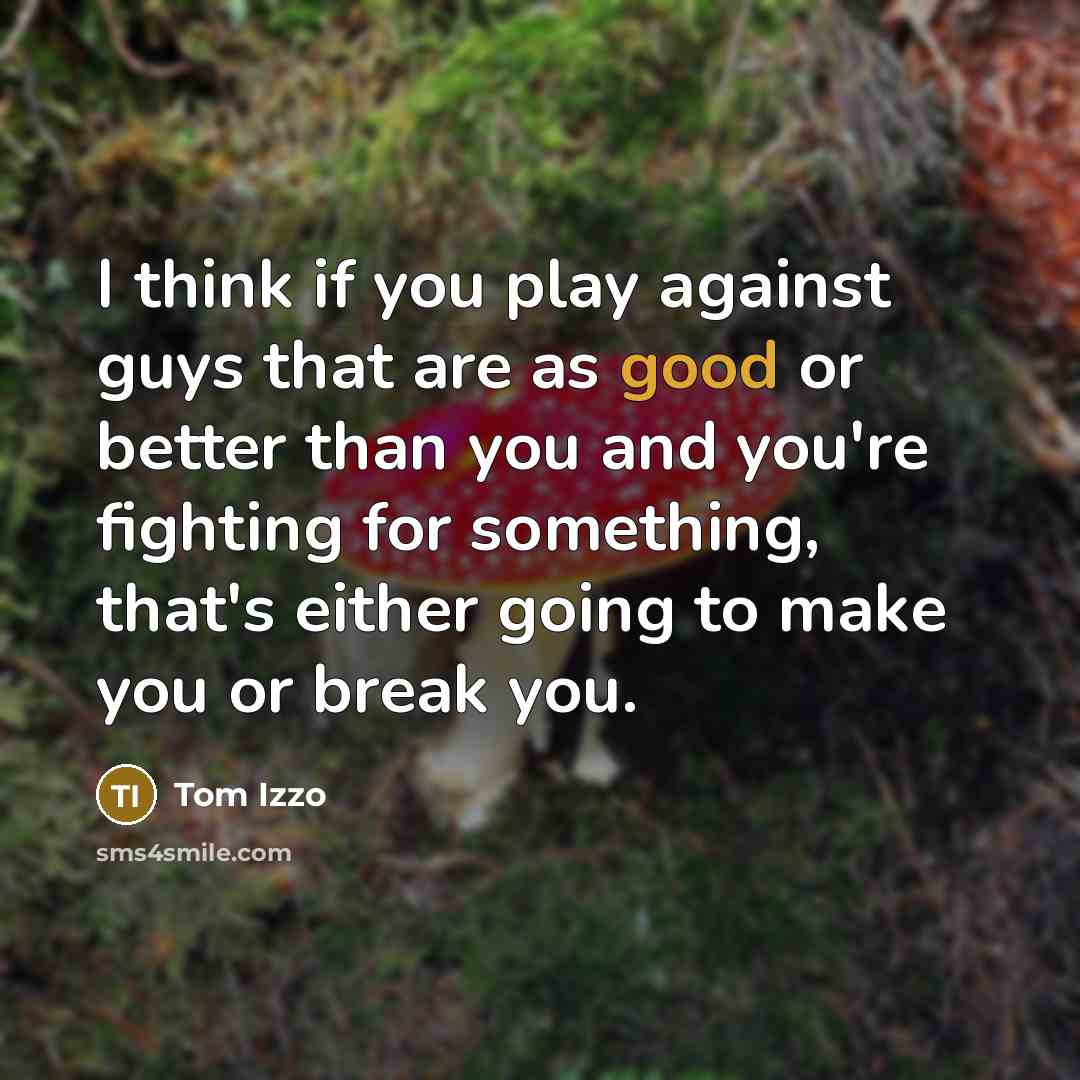 “I think if you play against guys that are as…” quote by Tom Izzo