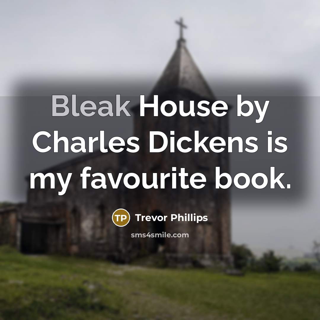 “Bleak House by Charles Dickens is my favourite book.…” quote by Trevor Phillips
