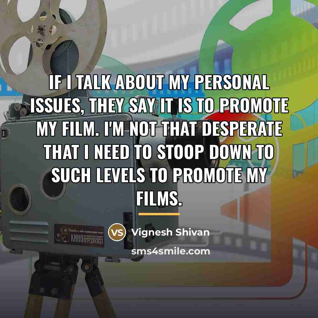 “If I talk about my personal issues, they say it…” quote by Vignesh Shivan
